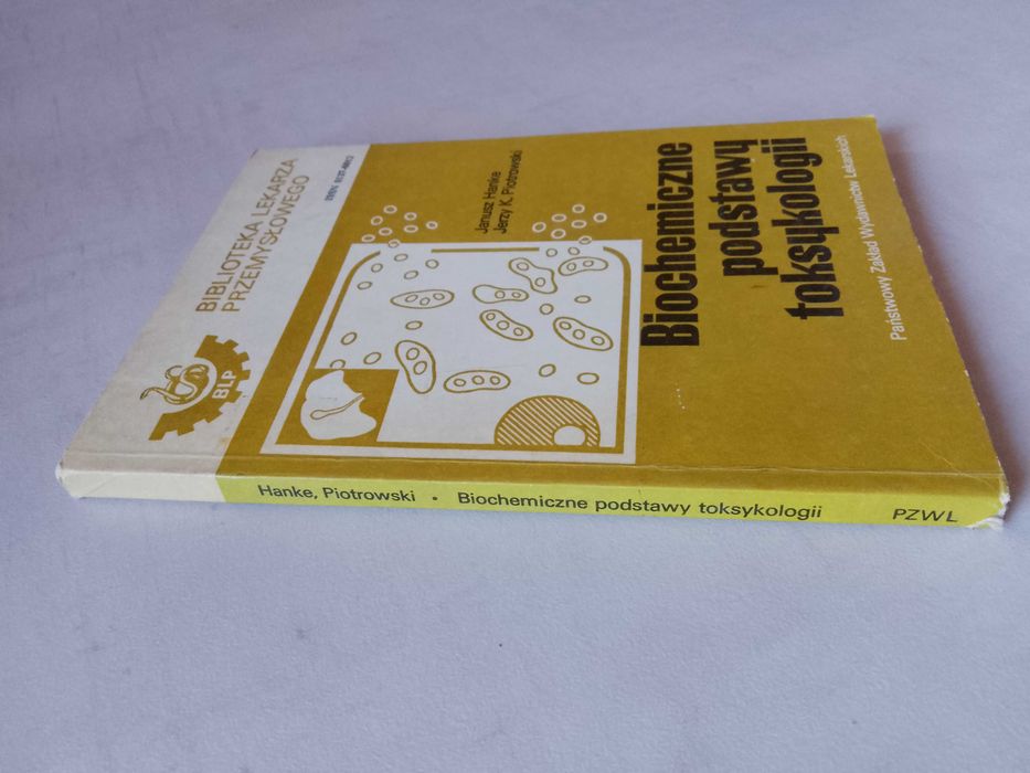 "Biochemiczne podstawy toksykologii" Biblioteka Lekarza Przemysłowego