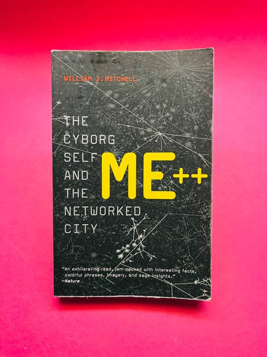The Cyborg Self and the Networked City - William Mitchell