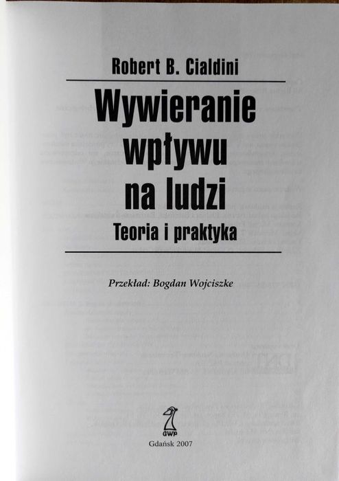Wywieranie wpływu na ludzi. Teoria i praktyka Twarda - Robert Cialdini