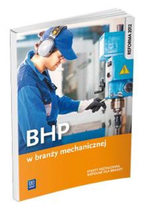 BHP w branży mechanicznej WSiP WSiP Marek Łuszczak Rok wydania: 2016