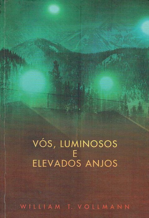 15352

You, Luminous and Exalted Angels
by William T. Vollmann