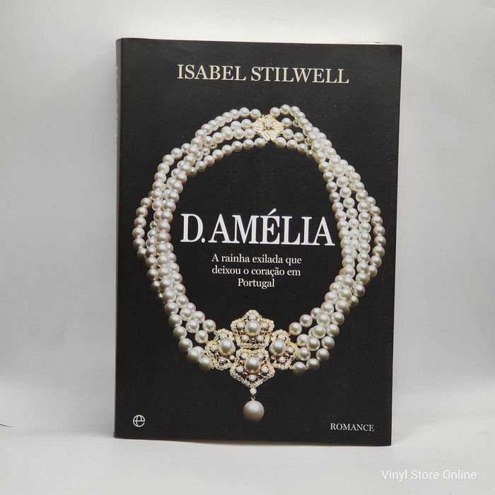 LIVRO - Isabel Stilwell - D.Amélia - Ref.PAR5