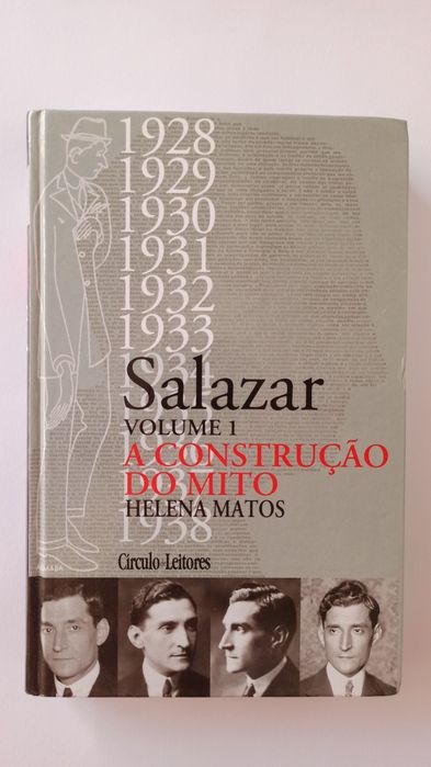 Salazar: A Construção do Mito, Volume 1 (1928 a 1933)Helena Matos.