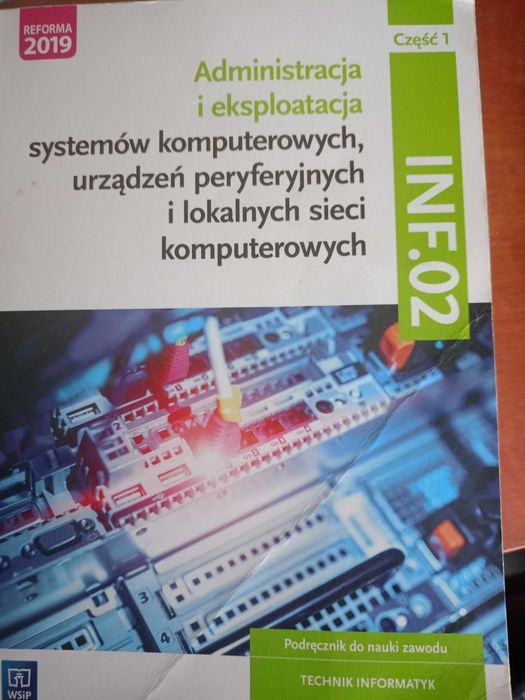 Administracja i eksploatacja systemów komputerowych, urządzeń peryferyjnych i lokalnych sieci komputerowych