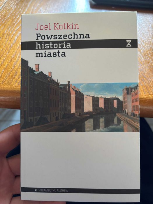 Joel Kotkin "Powszechna historia miasta"