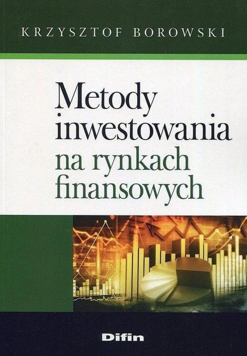Metody inwestowania na rynkach finansowych Difin Krzysztof Borowski Ro