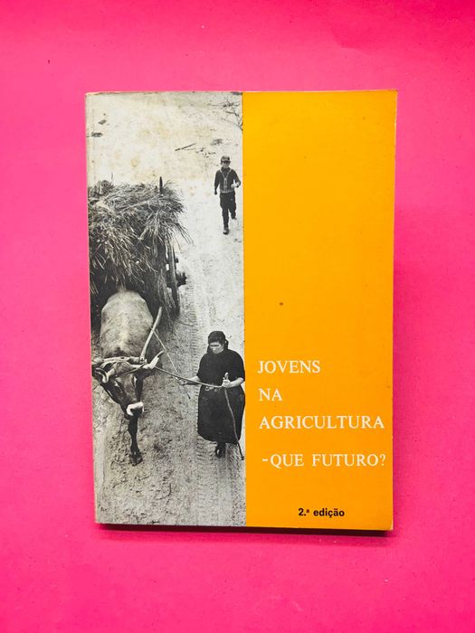 Jovens Na Agricultura - Que Futuro?