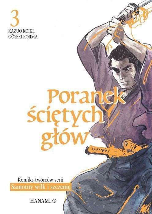 Poranek Ściętych Głów. Tom 3 Kazuo Koike,Gōseki Kojima