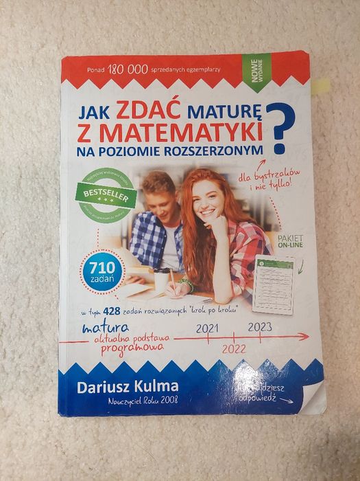 Jak zdać maturę z matematyki? Poziom rozszerzony Dariusz Kulma