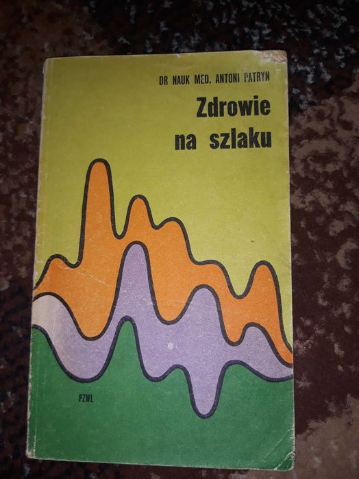 Zdrowie na szlaku - Antoni Patryn