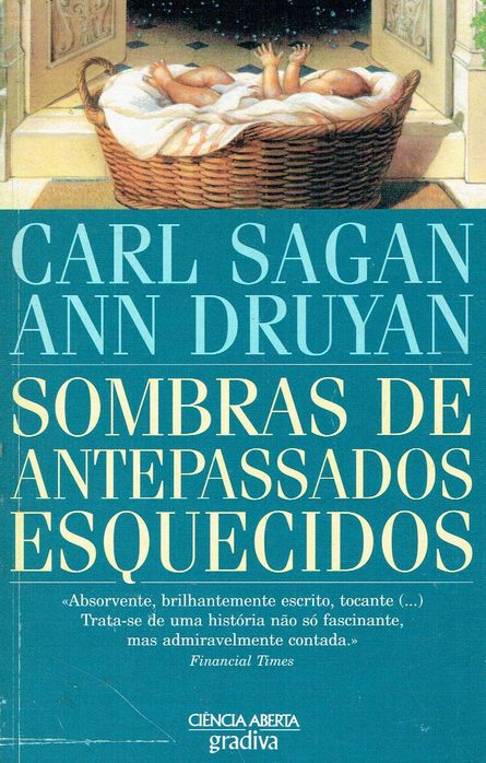 0111

Sombras de Antepassados Esquecidos
de Ann Druyan e Carl Sagan