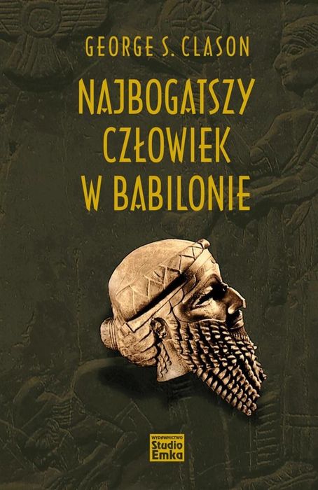 Najbogatszy człowiek w Babilonie Studio Emka George S. Clason Rok