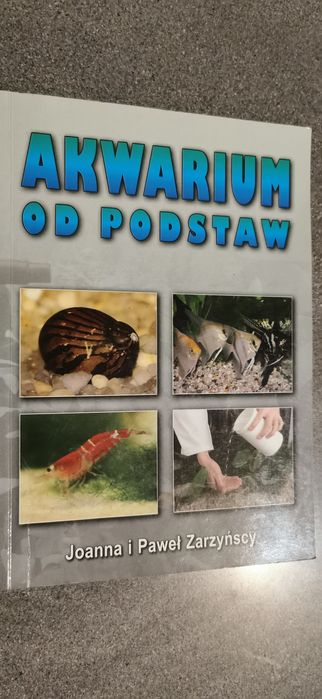 Akwarium od podstaw
Zarzyńska Joanna Zarzyńska Paweł