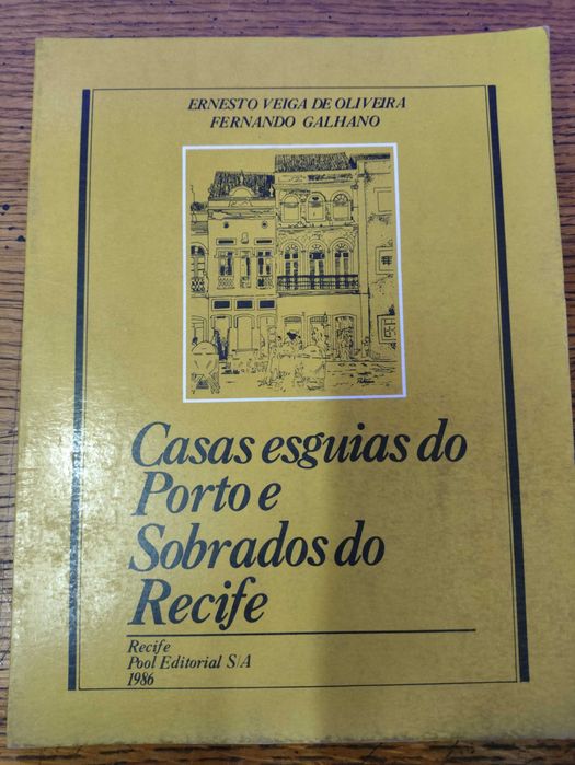 Casas Esguias do Porto e Sobrados do Recife Ernesto Veiga de Oliveira