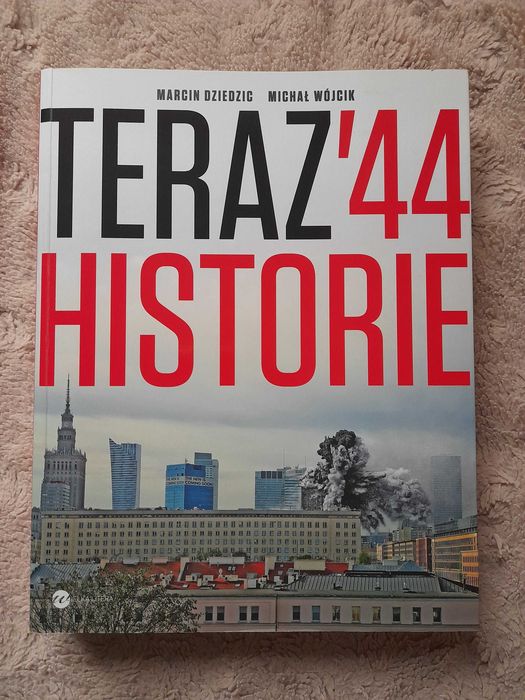 "Teraz '44. Historie",  Marcin Dziedzic, Michał Wójcik