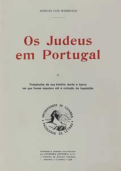 " Os JUDEUS em PORTUGAL " J. Mendes dos Remédios -> 2 Volumes