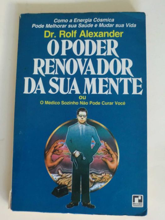 O Poder Renovador da sua Mente
do Dr. Rolf Alexander
