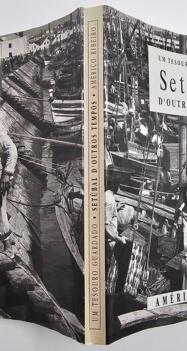 Americo Ribeiro - Setubal de outros tempos - Livro de fotografia