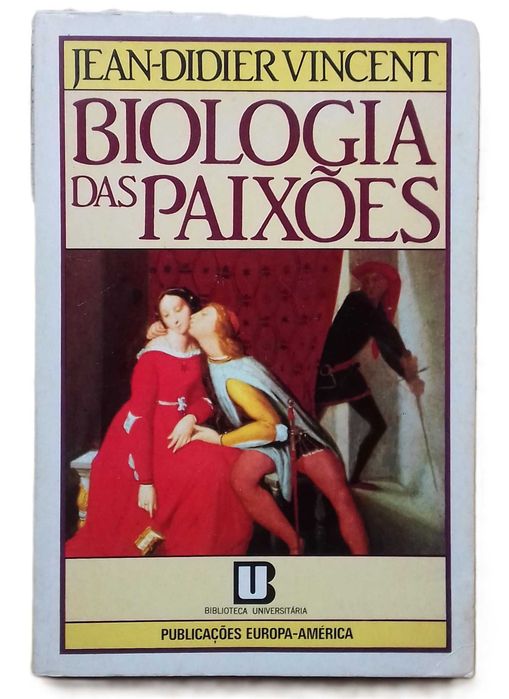 Biologia das Paixões, de Jean-Didier Vincent