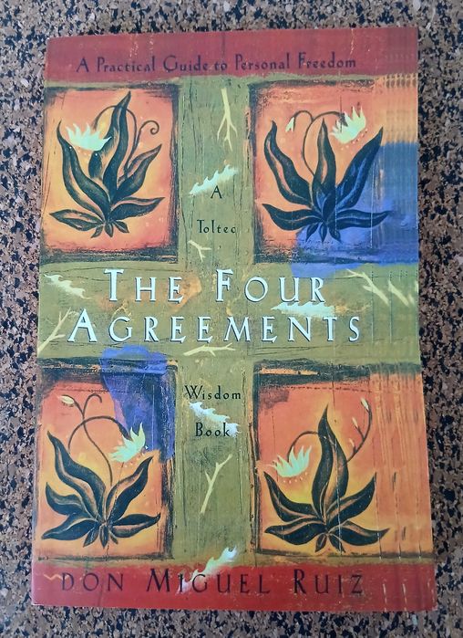 The Four Agreements: A Practical Guide to Personal Freedom