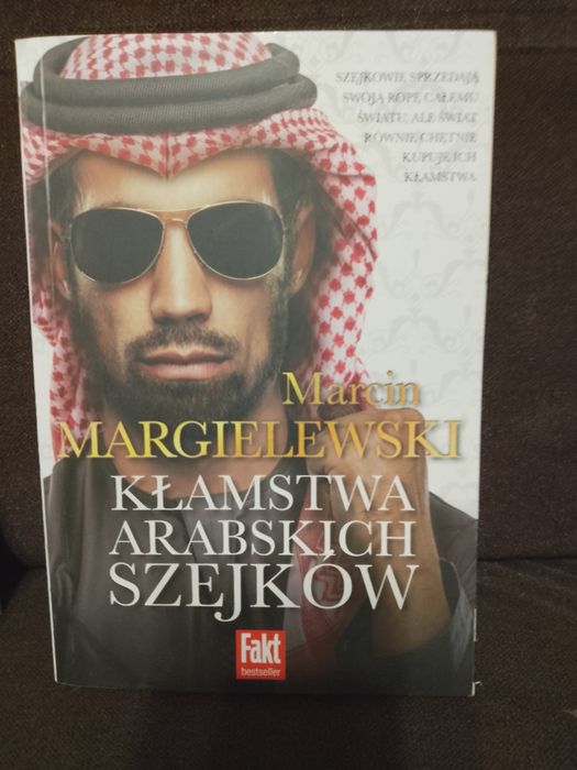 Kłamstwa arabskich szejków , Marcin Margielewski.