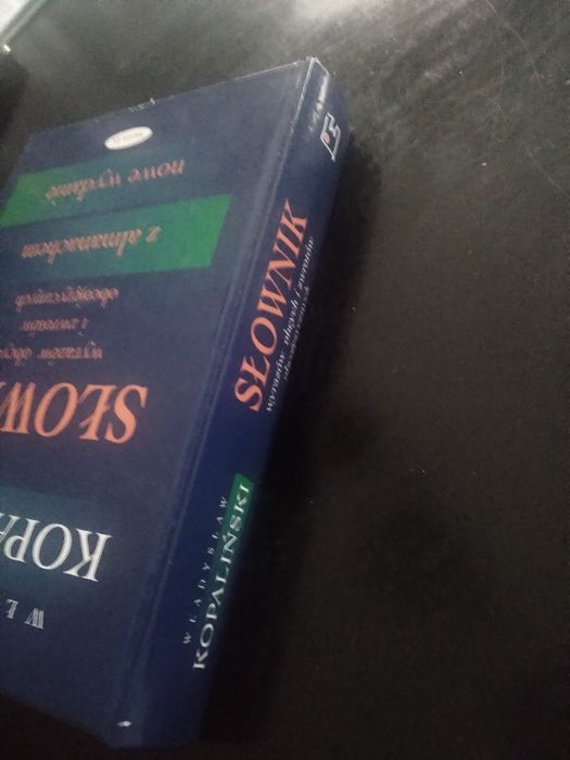Słownik wyrazów obcych i zwrotów obcojęzycznych- Wł. Kopaliński.
