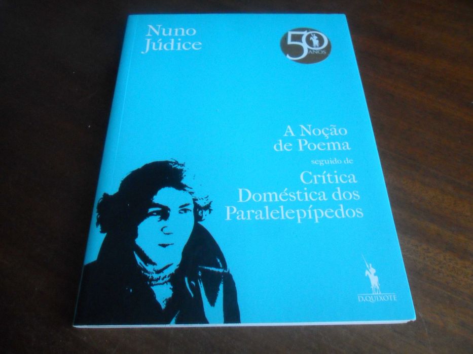 "NOÇÃO DE POEMA" seguido de "Crítica Doméstica dos Paralelepípedos" de Nuno Júdice - 1ª Edição Conjunta de 2015