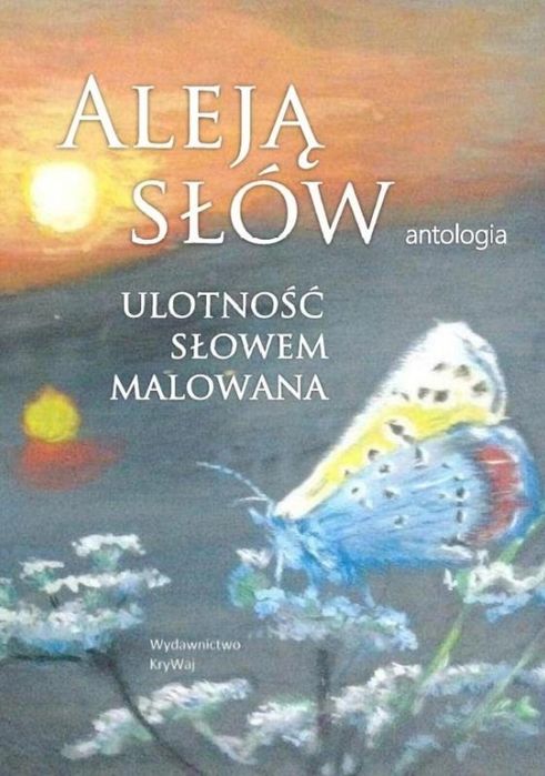 Aleją słów. Ulotność słowem malowana KryWaj praca zbiorowa Rok