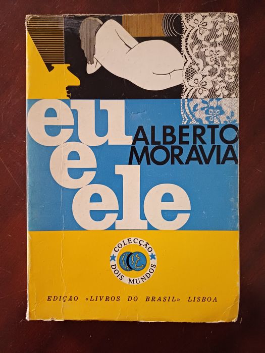 Alberto Moravia - Eu e Ele