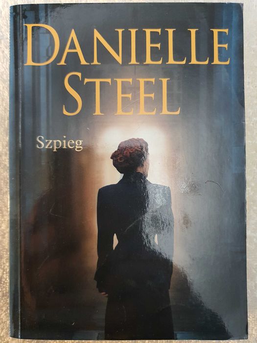 DANIELLE STEEL Szpieg  - - -  i inne książki tej autorki