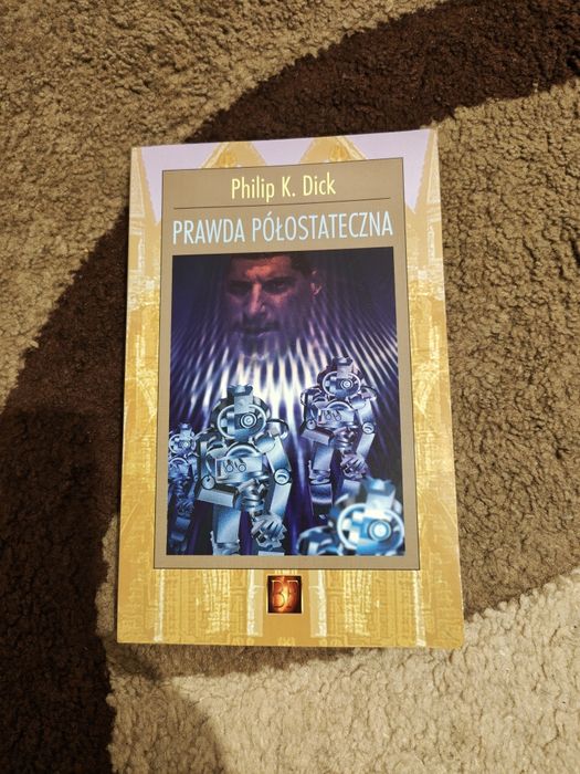 Prawda półostateczna - Philip K. Dick