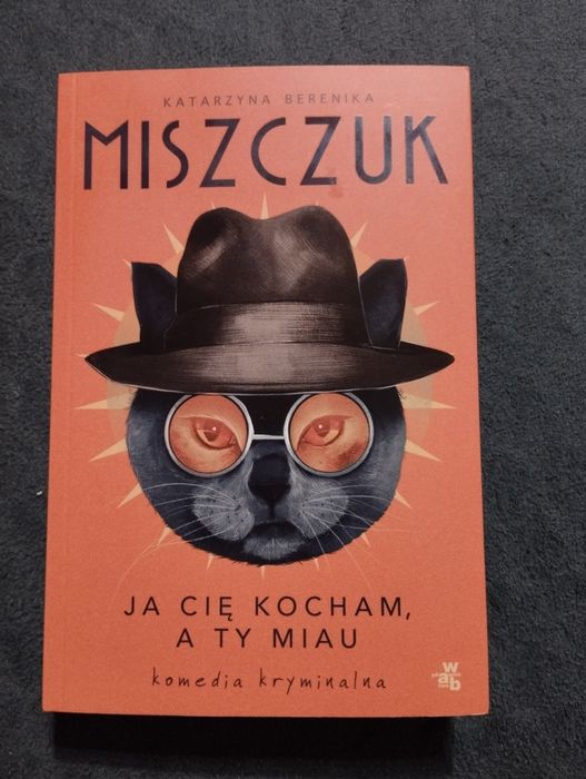 Katarzyna Berenika Miszczuk Ja cie kocham a ty miau