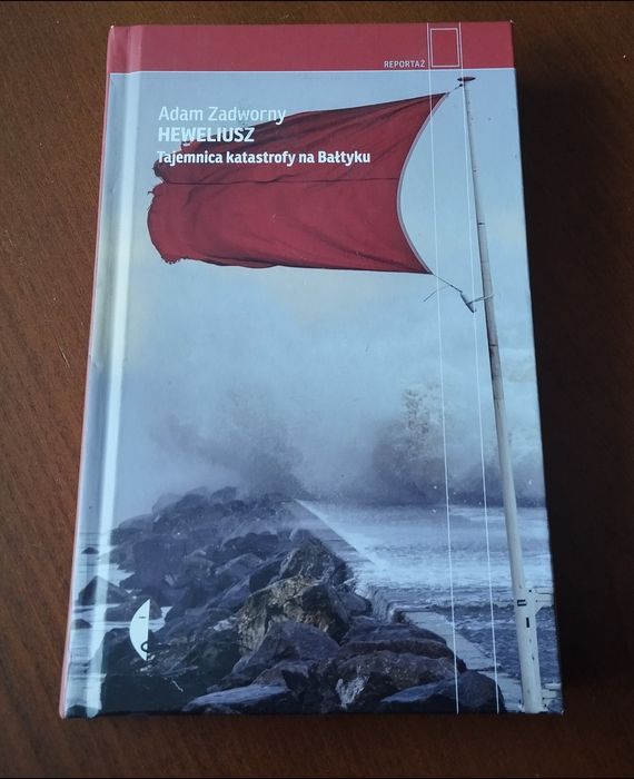 Adam Zadworny - Heweliusz. Tajemnica katastrofy na Bałtyku