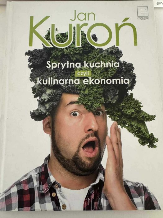 Sprytna kuchnia czyli kulinarna ekonomia - Jan Kuroń (z dedykacją)