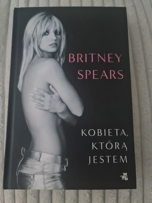 Britney Spears kobieta która jestem