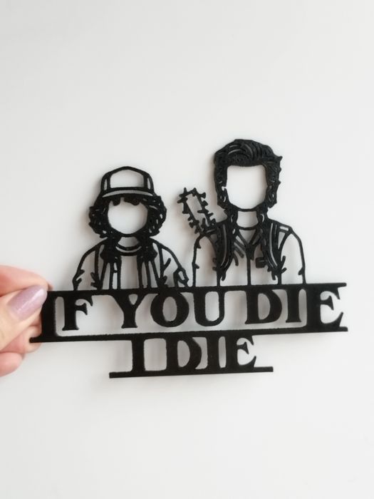 Декоративна табличка "If You Die I Die" Стів і Дастін
