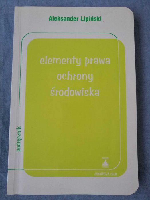 Elementy prawa ochrony środowiska. Aleksander Lipiński.