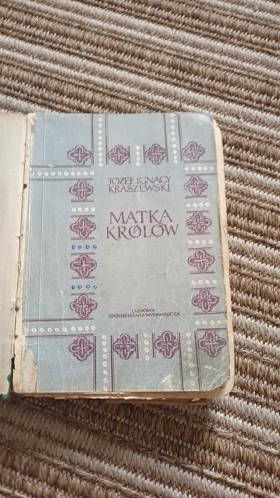 Książka ,,Matka królów" J.I.Kraszewski