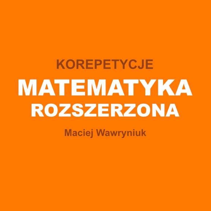 Korepetycje - Matematyka Rozszerzona oraz Studia