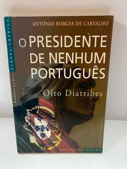 O Presidente de nenhum Português - Oito Diatribes