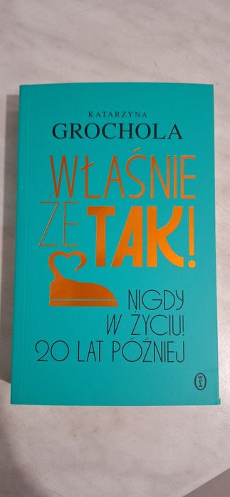 Właśnie że tak - Katarzyna Grochola