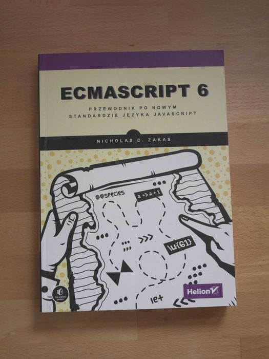 Książka ECMAScript 6. Przewodnik po nowym standardzie JavaScript, Zakas, Helion