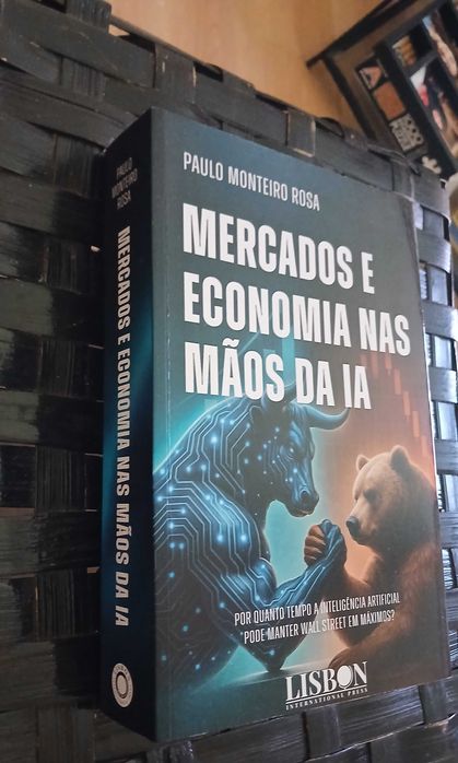 Mercados e Economia nas Mãos da IA, de Paulo Monteiro Rosa