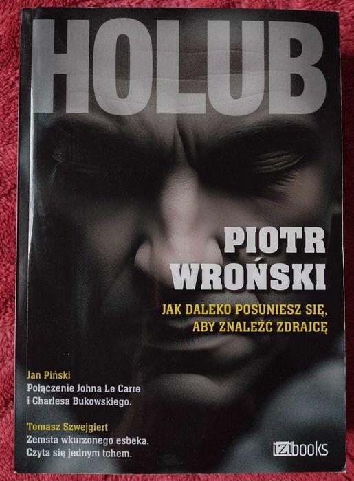 Holub. Jak daleko posuniesz się, aby znaleźć zdrajcę? - Piotr Wroński