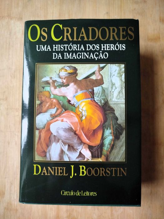 Os Criadores,Uma História dos Heróis da Imaginação- Daniel J. Boorstin