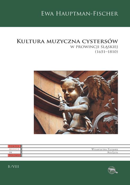 B VIII. Kultura muzyczna cystersów w prowincji śląskiej (1651-1810). Sub Lupa. Nowy Produkt