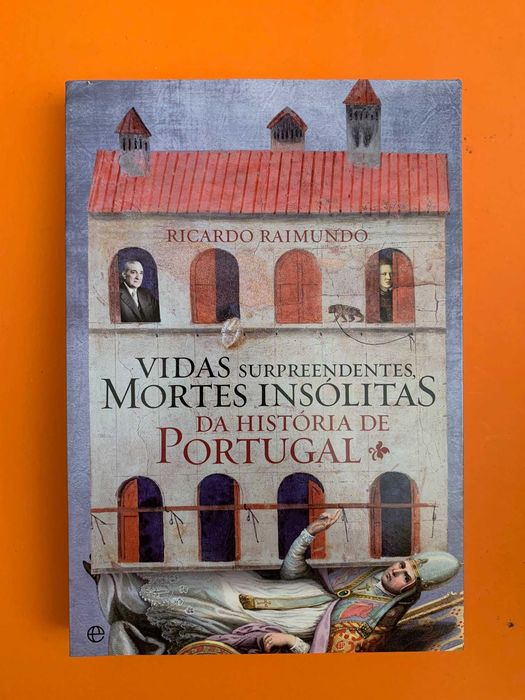 Vidas Surpreendentes, Mortes Insólitas da História de Portugal
