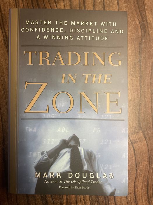 Trading in the zone by Mark Douglas