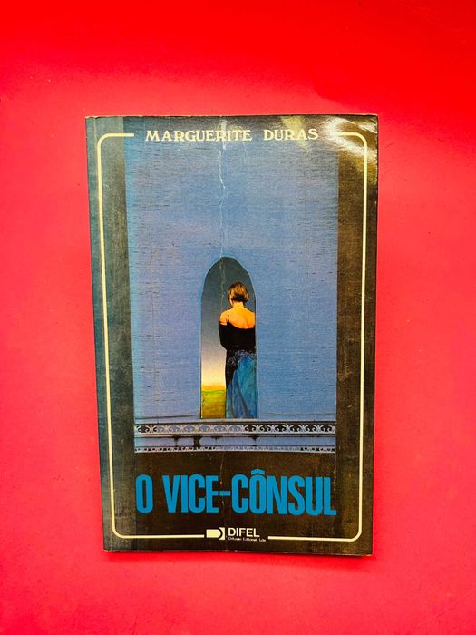 O Vice-Cônsul - Marguerite Duras