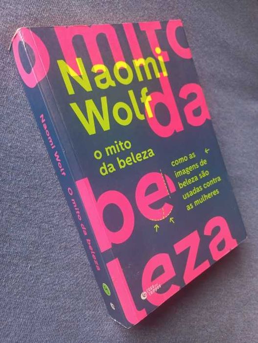 O Mito da Beleza; Como as imagens de beleza são usadas contra as mulheres - Naomi Wolf